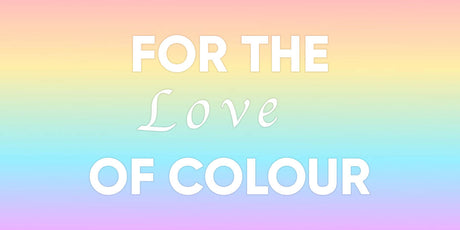 FOR THE LOVE OF COLOUR: Unpacking the Psychology of colour